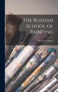 The Russian School of Painting Books about Russian Art and Architecture